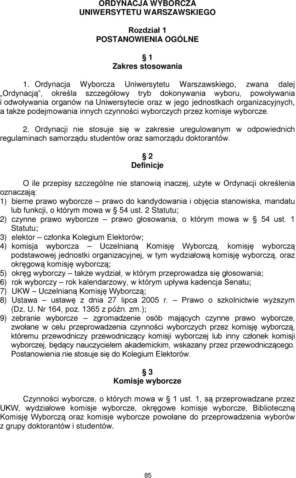 organizacyjnych, a także podejmowania innych czynności wyborczych przez komisje wyborcze. 2.