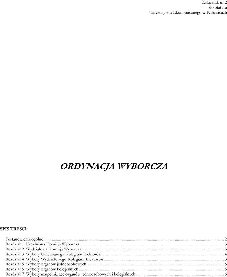 ..3 Rozdział 3 Wybory Uczelnianego Kolegium Elektorów...4 Rozdział 4 Wybory Wydziałowego Kolegium Elektorów.