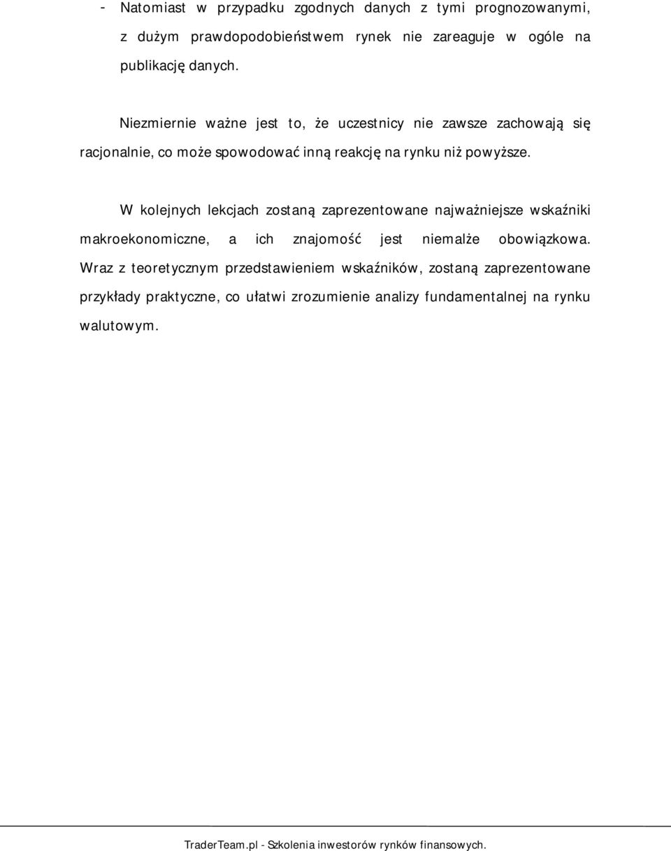 W kolejnych lekcjach zostan zaprezentowane najwa niejsze wska niki makroekonomiczne, a ich znajomo jest niemal e obowi zkowa.