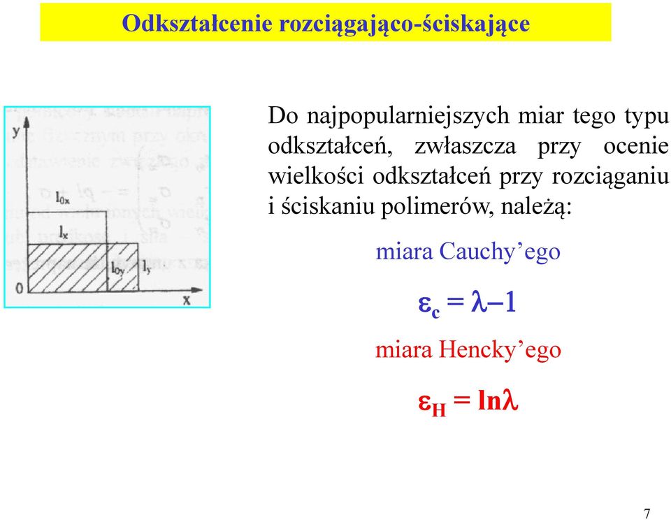przy ocenie wielkości odkształceń przy rozciąganiu i