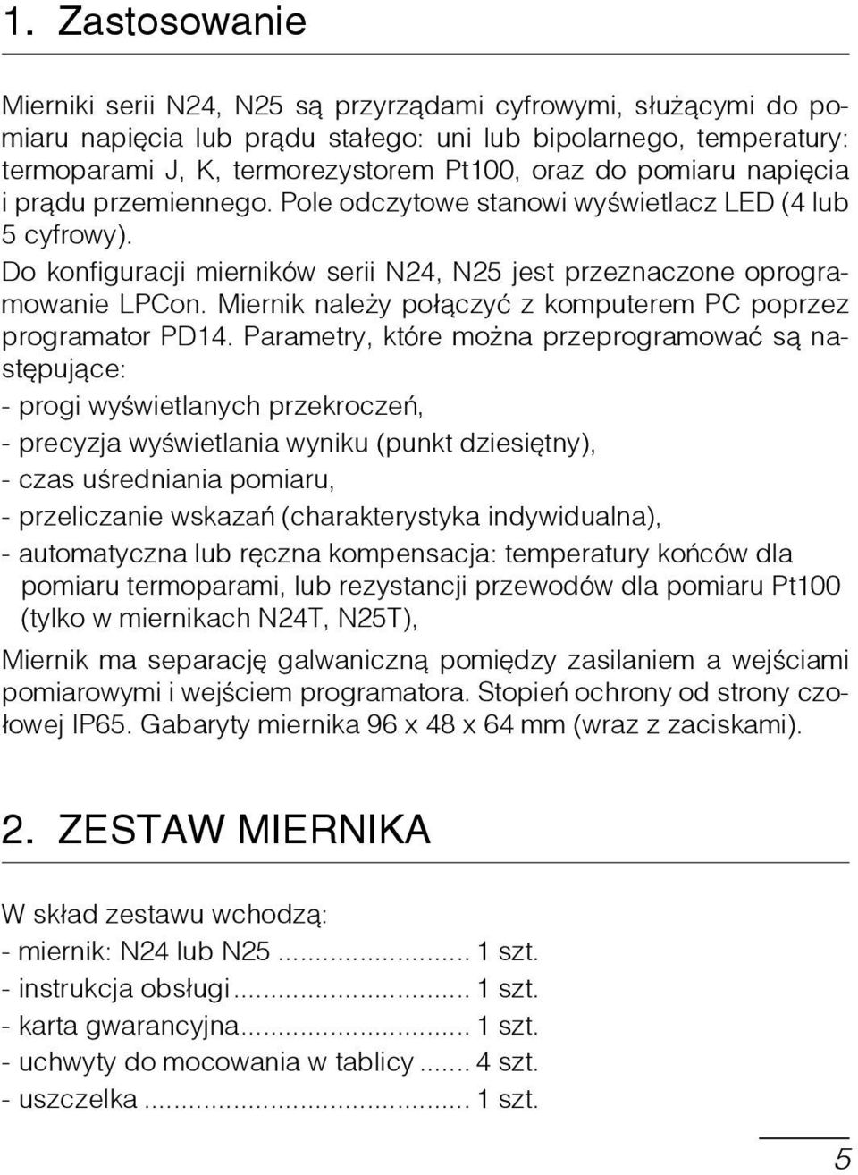 Miernik należy połączyć z komputerem PC poprzez programator PD14.