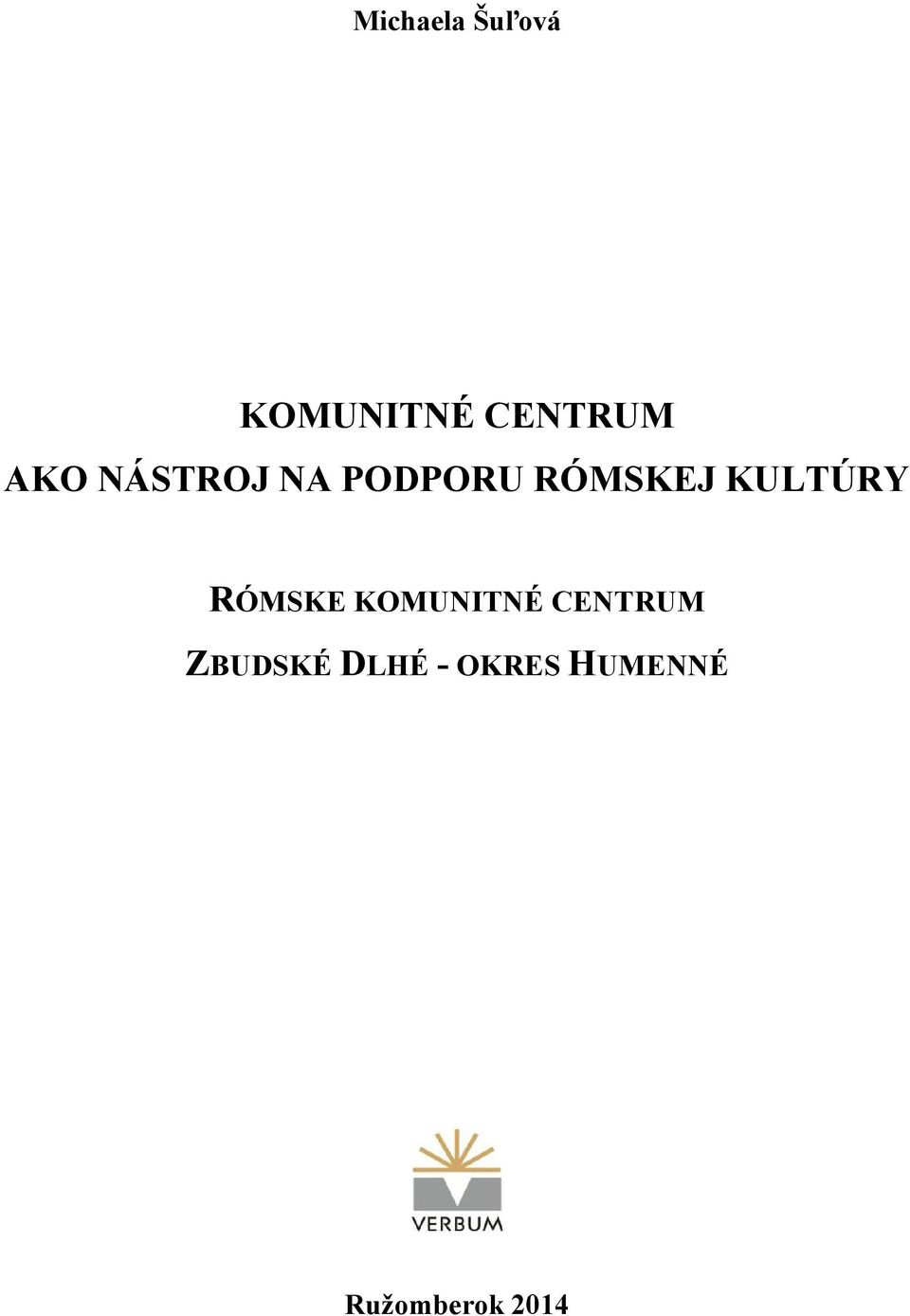 KULTÚRY RÓMSKE KOMUNITNÉ CENTRUM