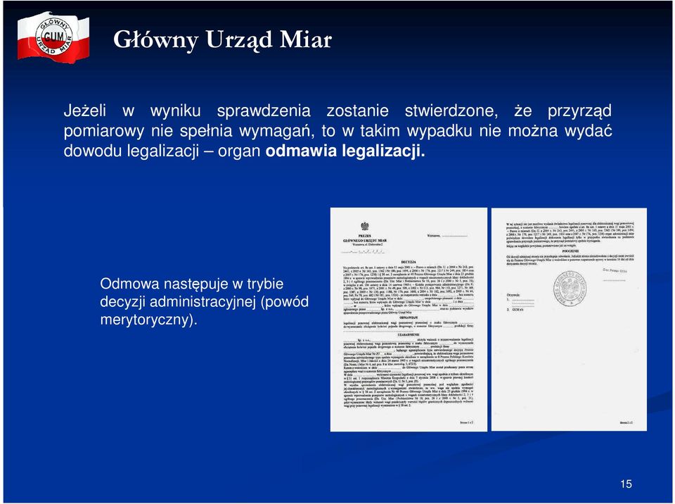 wydać dowodu legalizacji organ odmawia legalizacji.