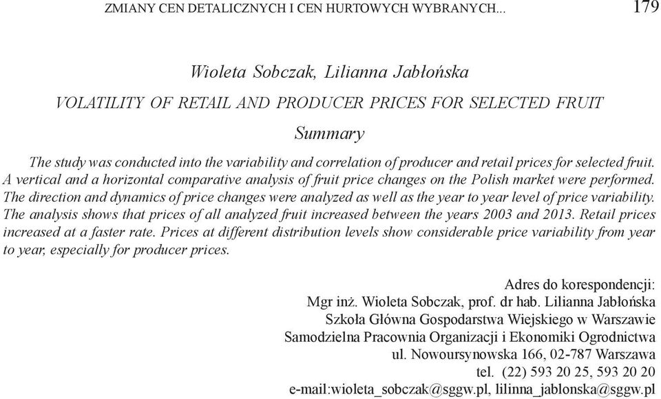 prices for selected fruit. A vertical and a horizontal comparative analysis of fruit price changes on the Polish market were performed.
