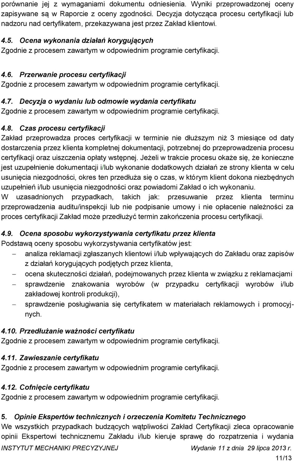 Decyzja o wydaniu lub odmowie wydania certyfikatu 4.8.