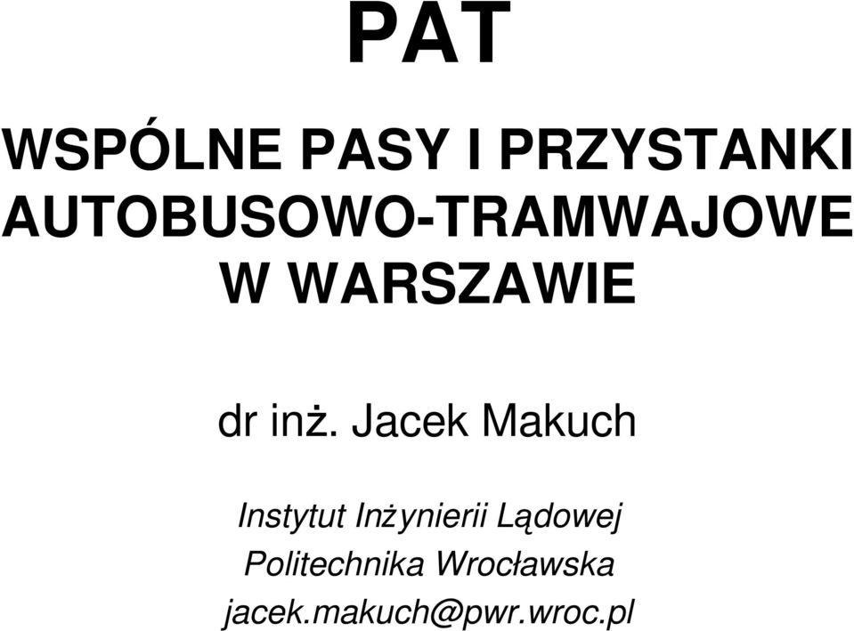 Jacek Makuch Instytut InŜynierii Lądowej