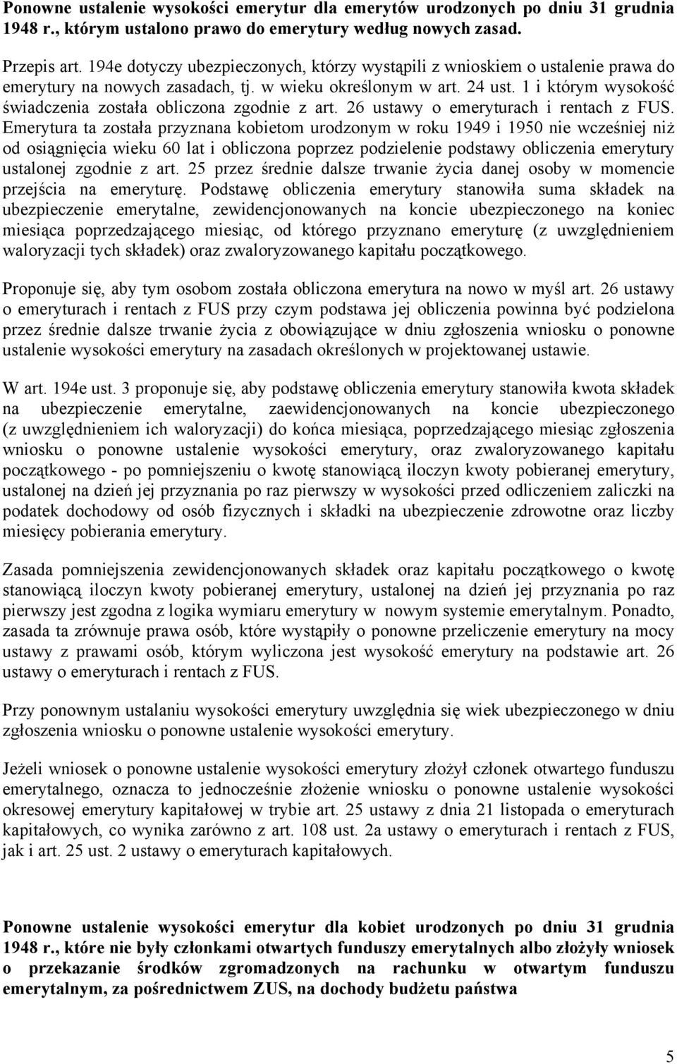 1 i którym wysokość świadczenia została obliczona zgodnie z art. 26 ustawy o emeryturach i rentach z FUS.
