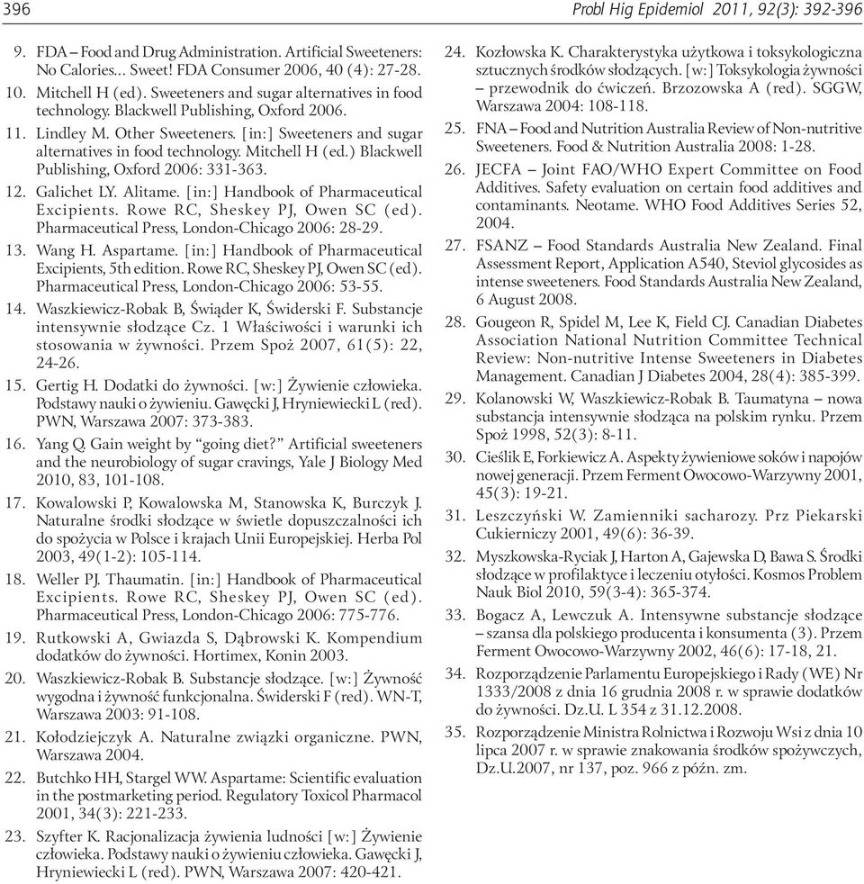 ) Blackwell Publishing, Oxford 2006: 331-363. 12. Galichet LY. Alitame. [in:] Handbook of Pharmaceutical Excipients. Rowe RC, Sheskey PJ, Owen SC (ed).