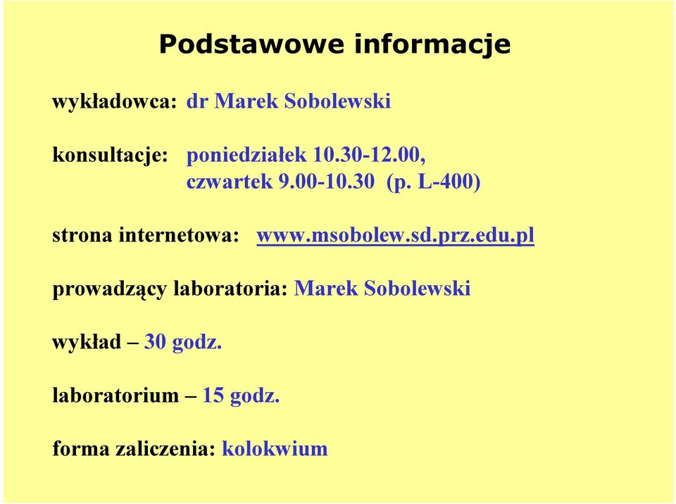 sd.prz.edu.pl prowadzący laboratoria: Marek Sobolewski wykład 30 godz.