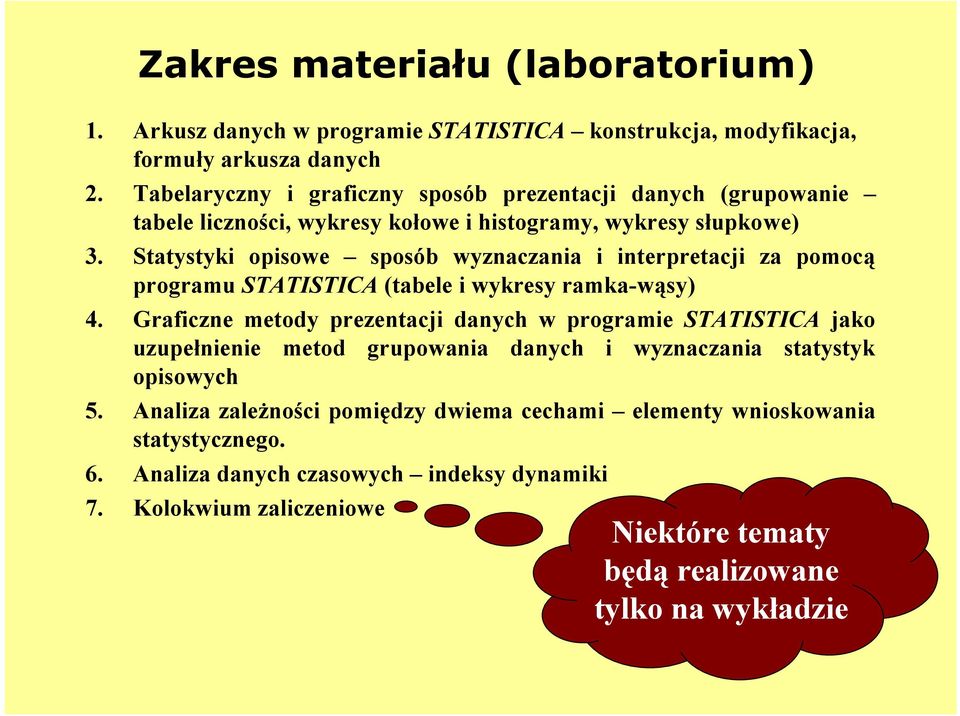 Statystyki opisowe sposób wyznaczania i interpretacji za pomocą programu STATISTICA (tabele i wykresy ramka-wąsy) 4.