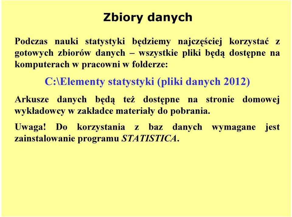 (pliki danych 2012) Arkusze danych będą też dostępne na stronie domowej wykładowcy w zakładce