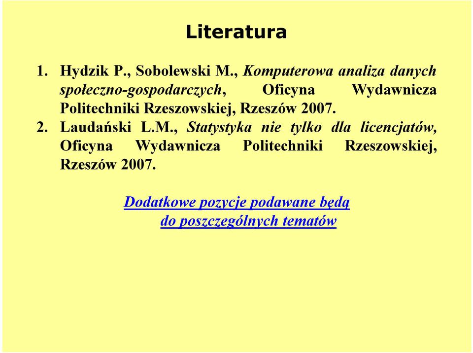 Politechniki Rzeszowskiej, Rzeszów 2007. 2. Laudański L.M.