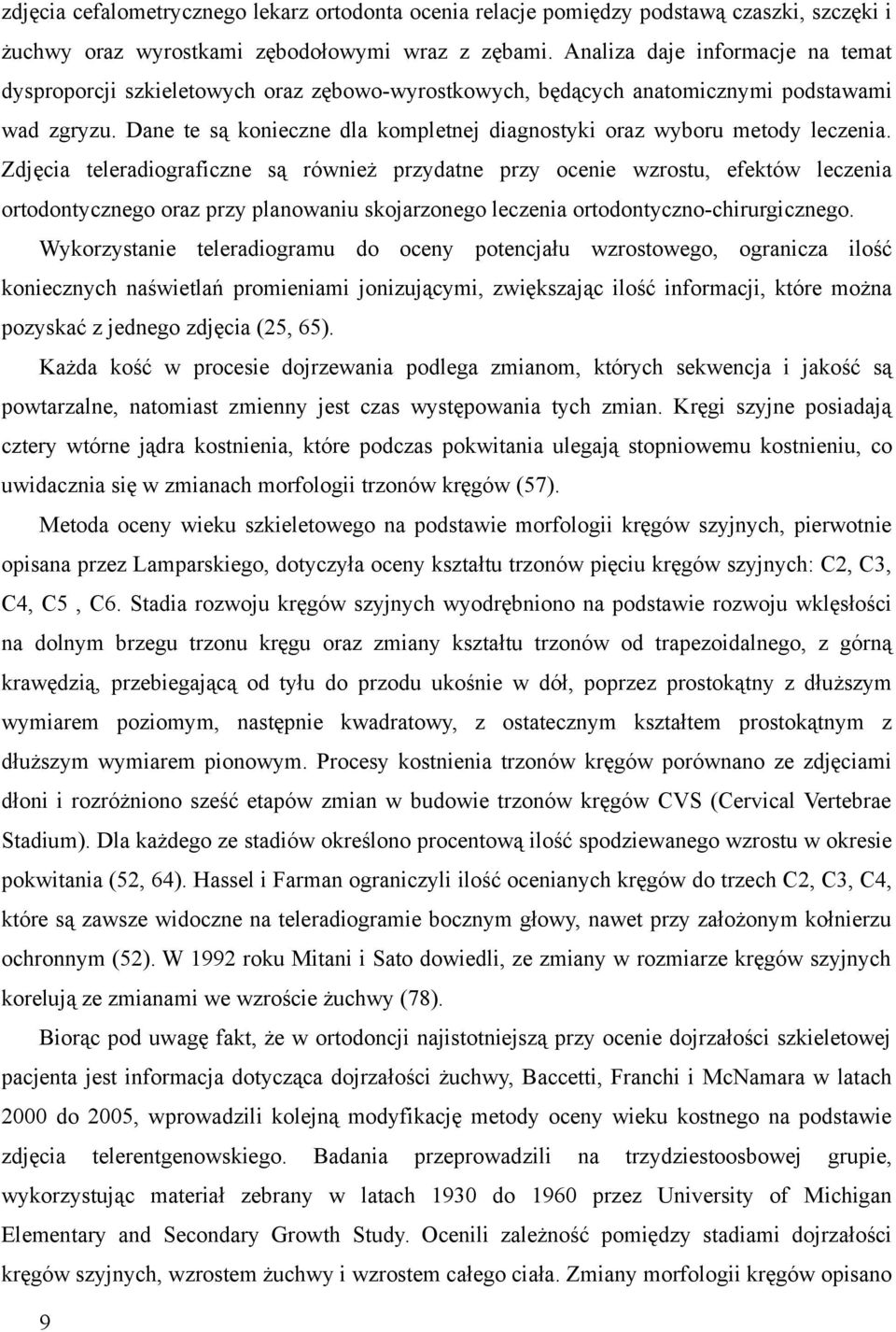 ane te są konieczne dla kompletnej diagnostyki oraz wyboru metody leczenia.