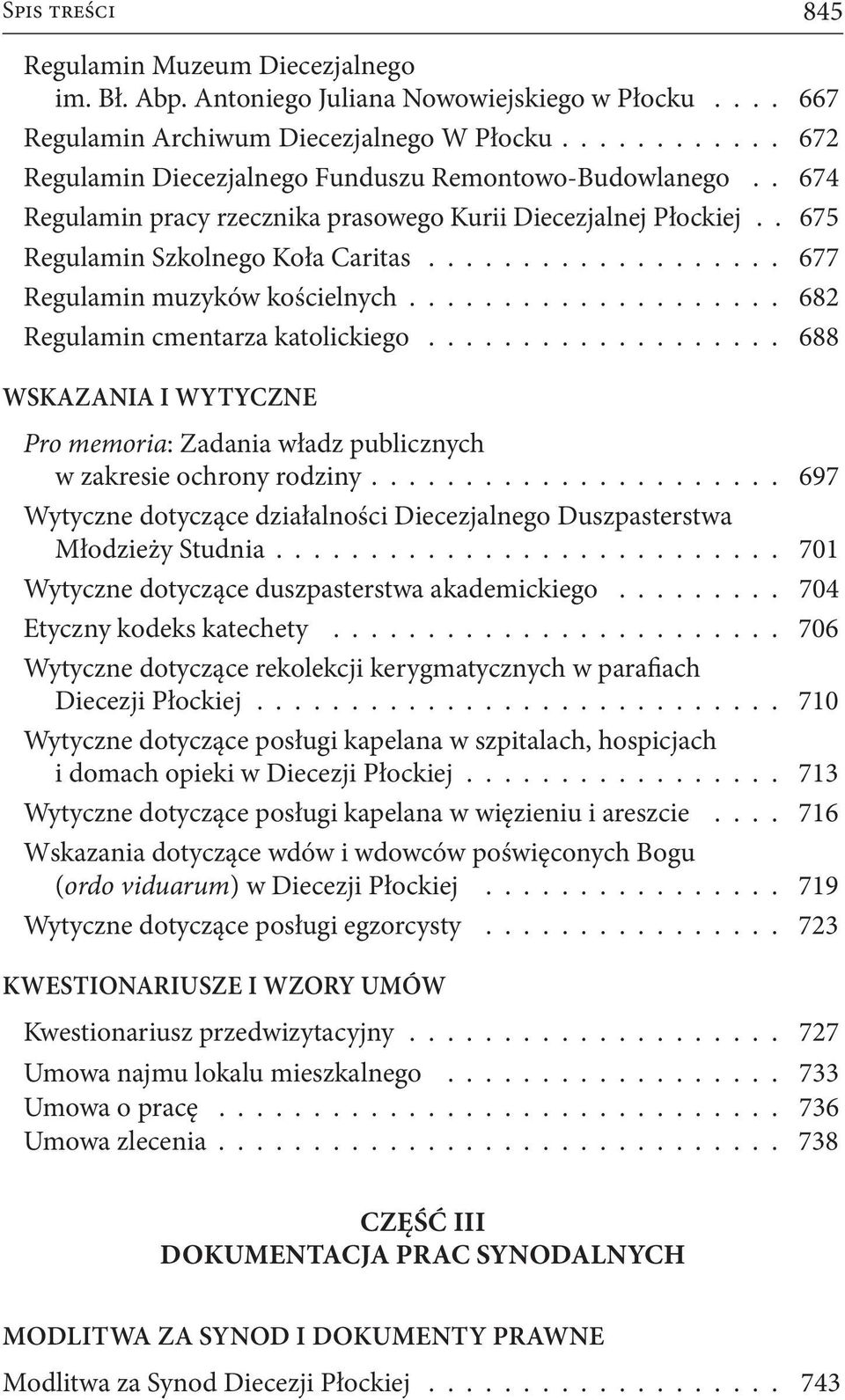 Diecezjalnej Płockiej 675 Regulamin Szkolnego Koła Caritas 677 Regulamin muzyków kościelnych 682 Regulamin cmentarza katolickiego 688 WSKAZANIA I WYTYCZNE Pro memoria: Zadania władz publicznych w