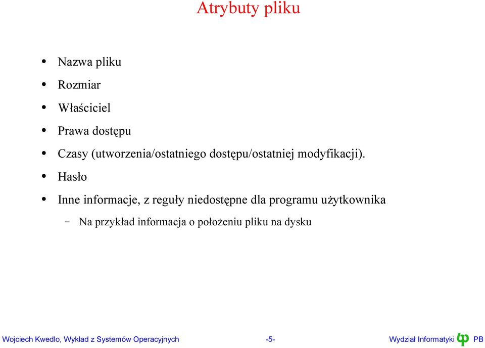 Hasło Inne informacje, z reguły niedostępne dla programu użytkownika Na