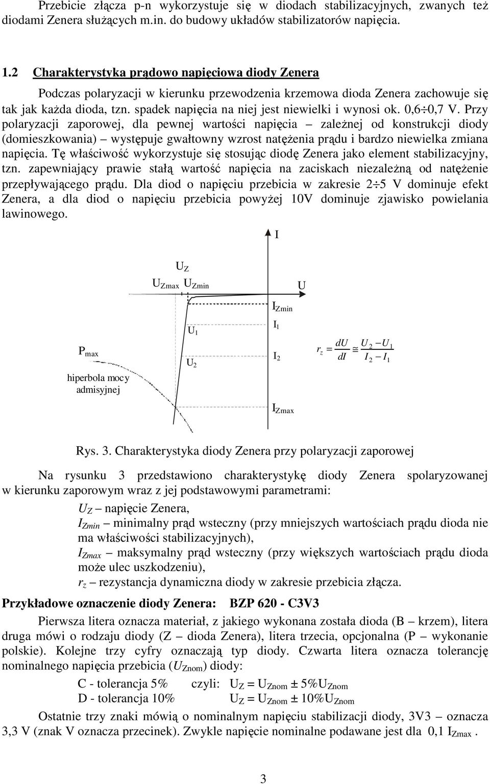 spadek napięcia na niej jest niewielki i nosi ok. 0,6 0,7 V.