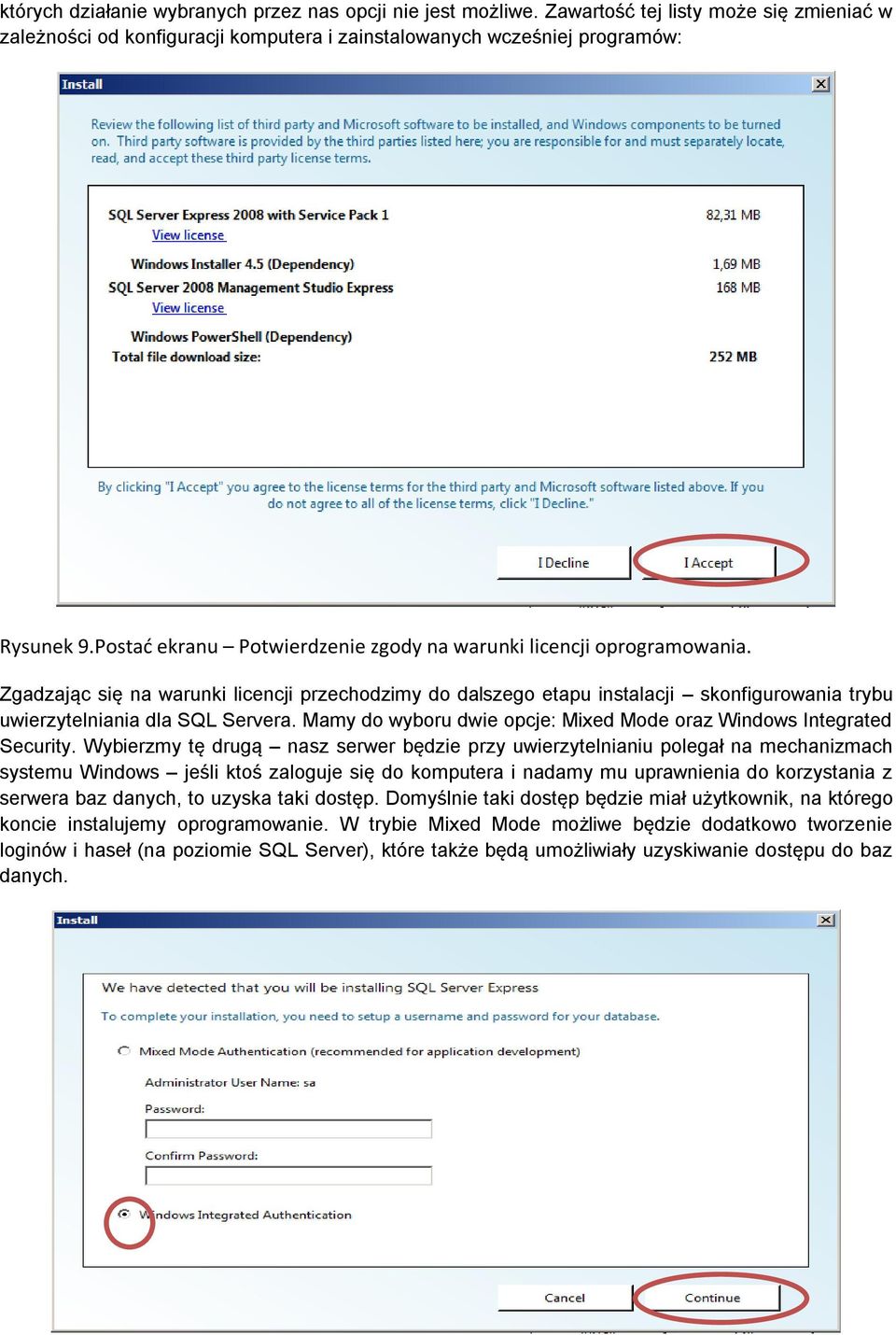 Zgadzając się na warunki licencji przechodzimy do dalszego etapu instalacji skonfigurowania trybu uwierzytelniania dla SQL Servera.