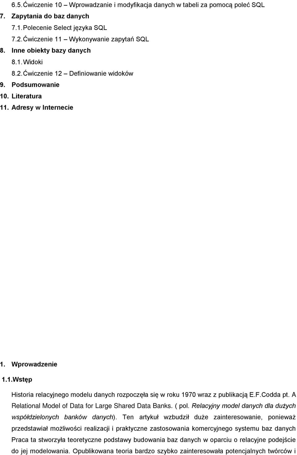 F.Codda pt. A Relational Model of Data for Large Shared Data Banks. ( pol. Relacyjny model danych dla dużych współdzielonych banków danych).