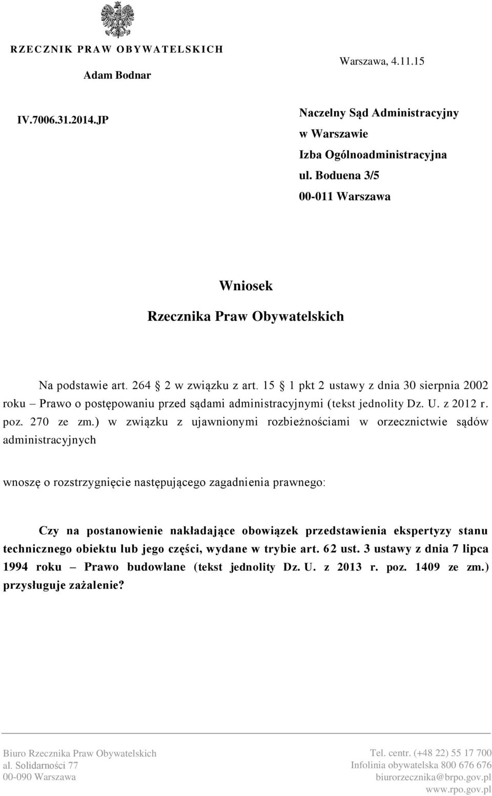 15 1 pkt 2 ustawy z dnia 30 sierpnia 2002 roku Prawo o postępowaniu przed sądami administracyjnymi (tekst jednolity Dz. U. z 2012 r. poz. 270 ze zm.