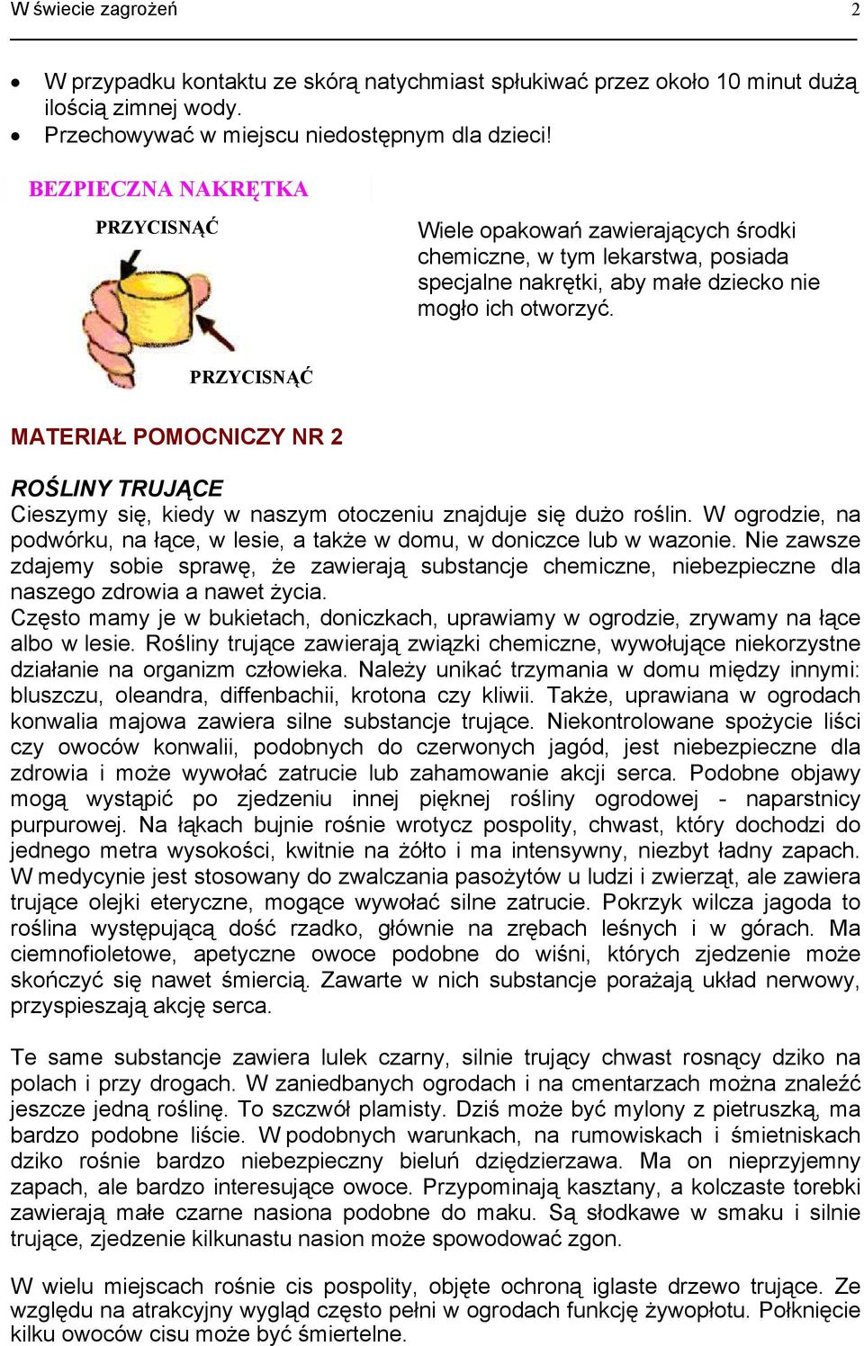 PRZYCISNĄĆ MATERIAŁ POMOCNICZY NR 2 ROŚLINY TRUJĄCE Cieszymy się, kiedy w naszym otoczeniu znajduje się dużo roślin.