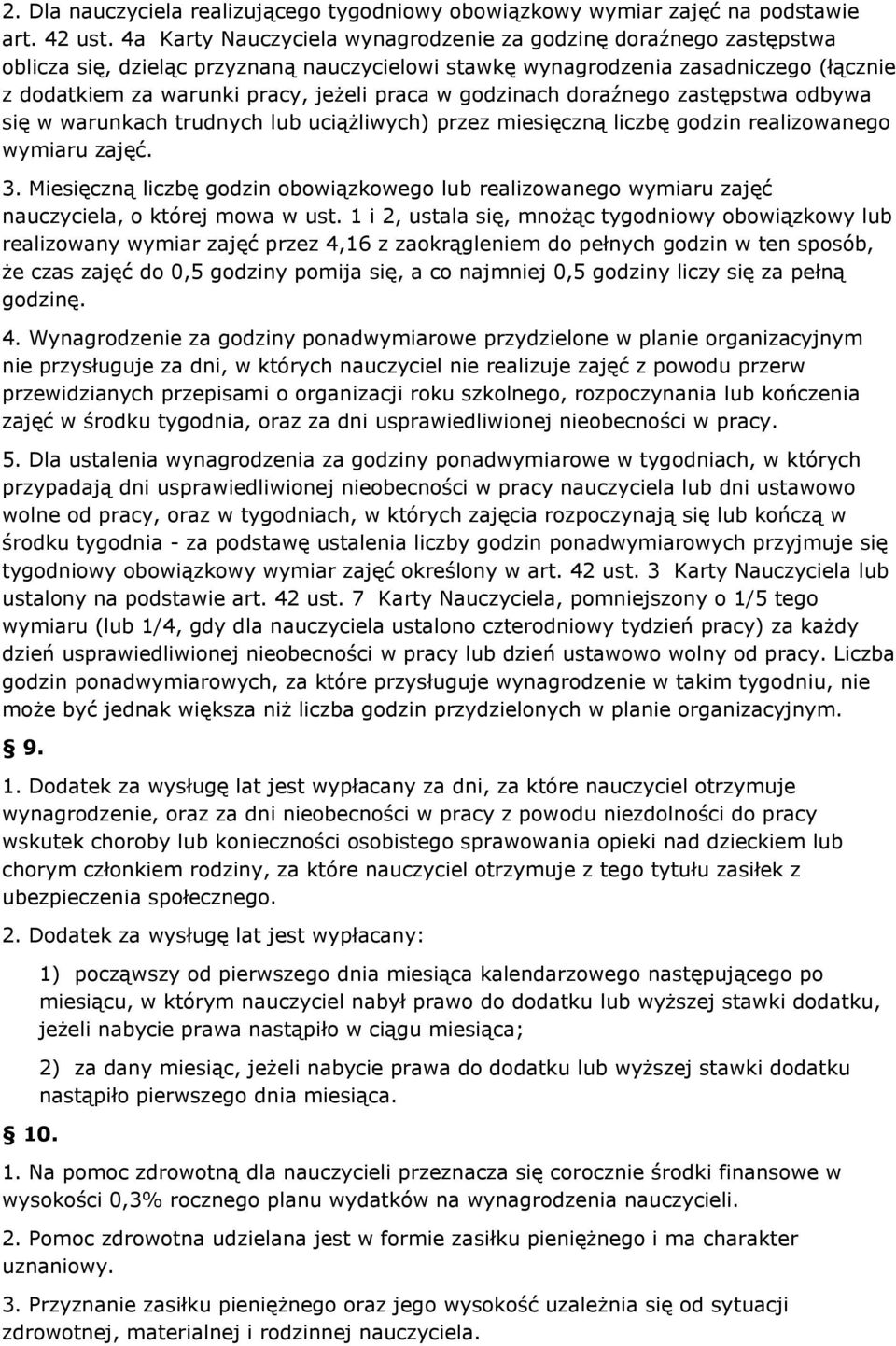 godzinach doraźnego zastępstwa odbywa się w warunkach trudnych lub uciążliwych) przez miesięczną liczbę godzin realizowanego wymiaru zajęć. 3.