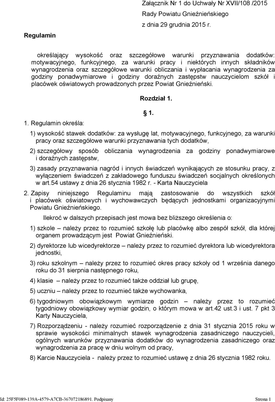 wypłacania wynagrodzenia za godziny ponadwymiarowe i godziny doraźnych zastępstw nauczycielom szkół i placówek oświatowych prowadzonych przez Powiat Gnieźnieński. 1.