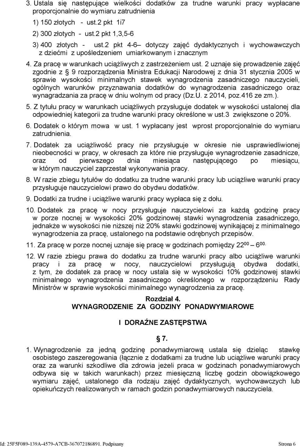 2 uznaje się prowadzenie zajęć zgodnie z 9 rozporządzenia Ministra Edukacji Narodowej z dnia 31 stycznia 2005 w sprawie wysokości minimalnych stawek wynagrodzenia zasadniczego nauczycieli, ogólnych