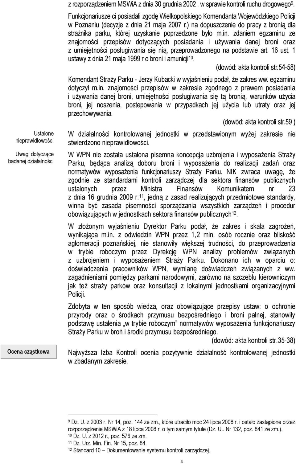 ) na dopuszczenie do pracy z bronią dla strażnika parku, której uzyskanie poprzedzone było m.in.