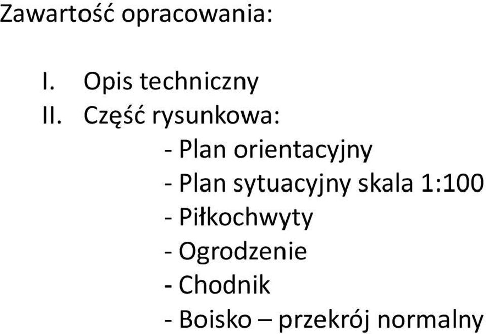 Część rysunkowa: - Plan orientacyjny - Plan