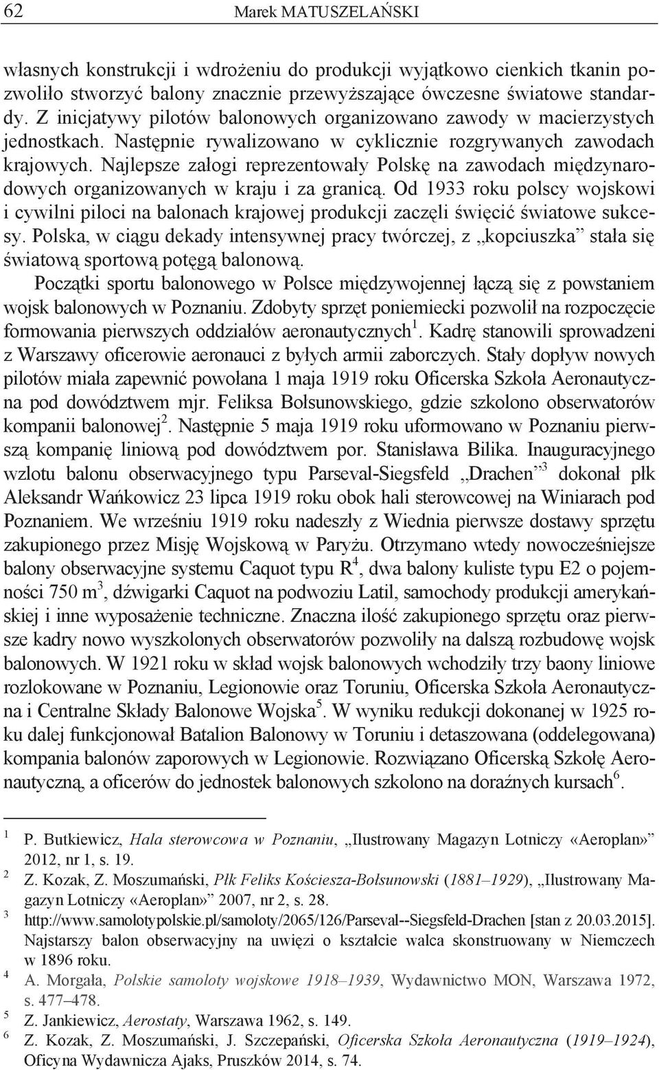 Najlepsze załogi reprezentowały Polskę na zawodach międzynarodowych organizowanych w kraju i za granicą.