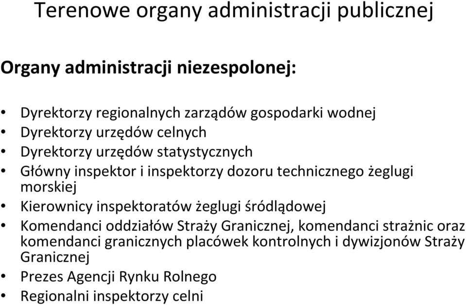 inspektoratów żeglugi śródlądowej Komendanci oddziałów Straży Granicznej, komendanci strażnic oraz komendanci