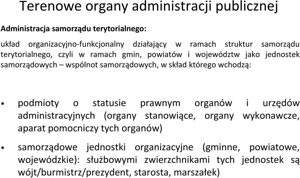 prawnym organów i urzędów administracyjnych (organy stanowiące, organy wykonawcze, aparat pomocniczy tych organów) samorządowe