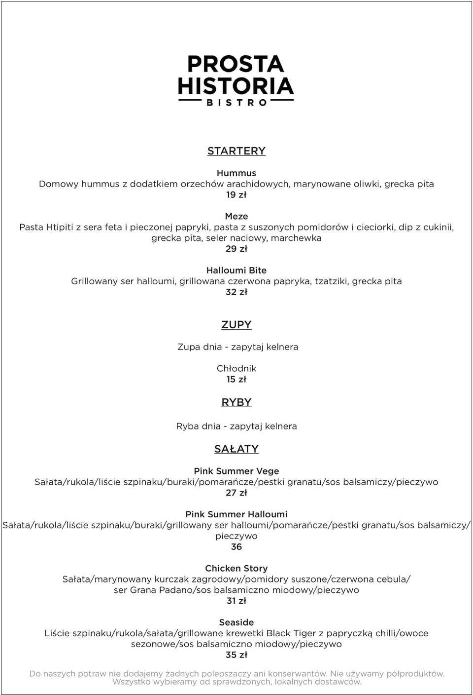dnia - zapytaj kelnera SAŁATY Pink Summer Vege Sałata/rukola/liście szpinaku/buraki/pomarańcze/pestki granatu/sos balsamiczy/pieczywo 27 zł Pink Summer Halloumi Sałata/rukola/liście