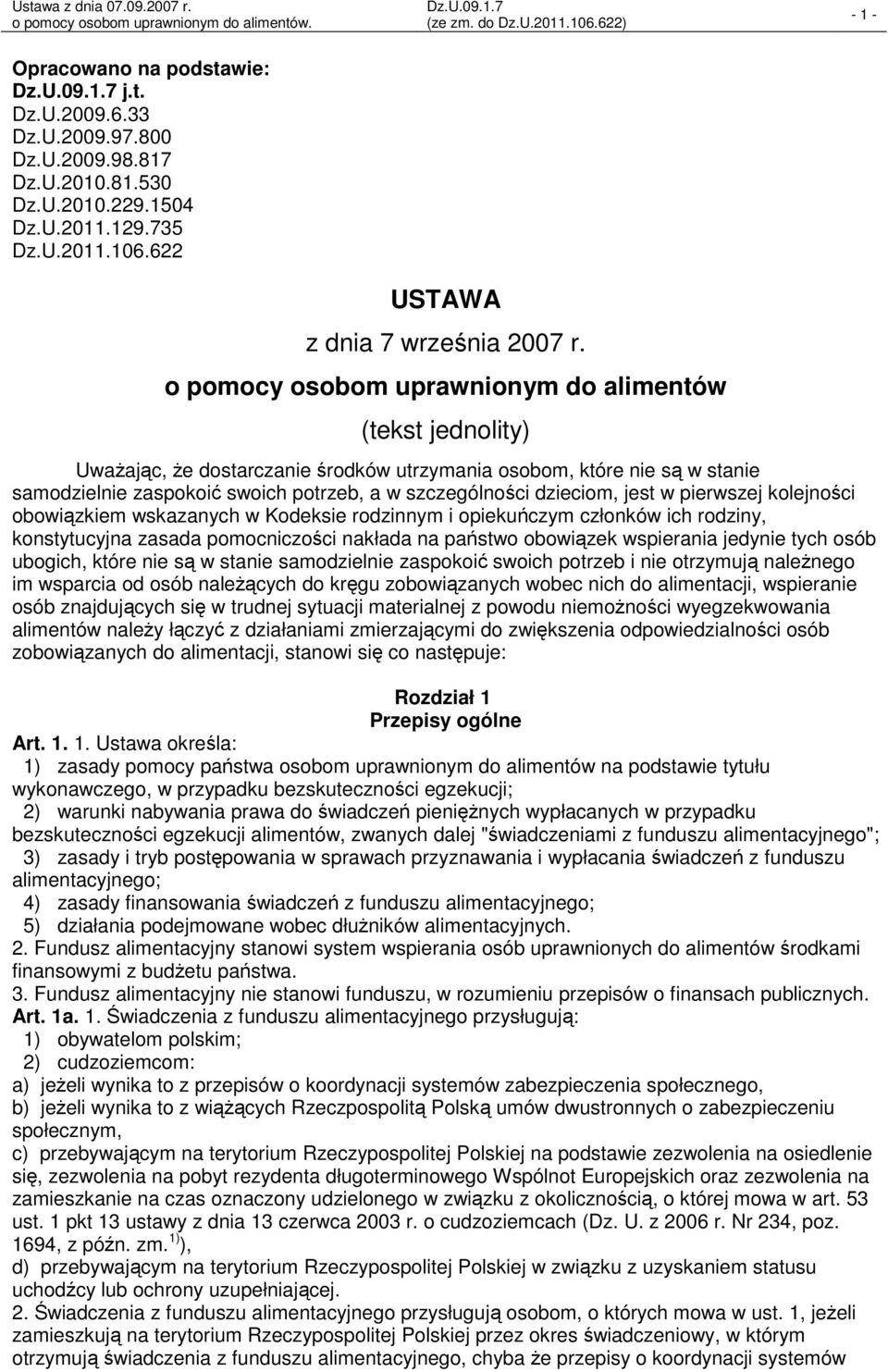 dzieciom, jest w pierwszej kolejności obowiązkiem wskazanych w Kodeksie rodzinnym i opiekuńczym członków ich rodziny, konstytucyjna zasada pomocniczości nakłada na państwo obowiązek wspierania