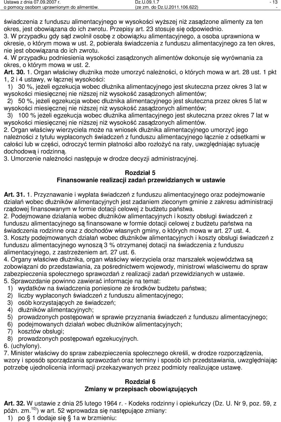 2, pobierała świadczenia z funduszu alimentacyjnego za ten okres, nie jest obowiązana do ich zwrotu. 4.