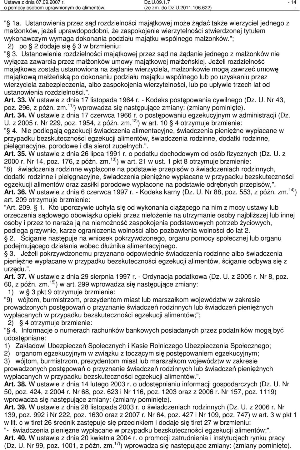 dokonania podziału majątku wspólnego małżonków."; 2) po 2 dodaje się 3 w brzmieniu: " 3.