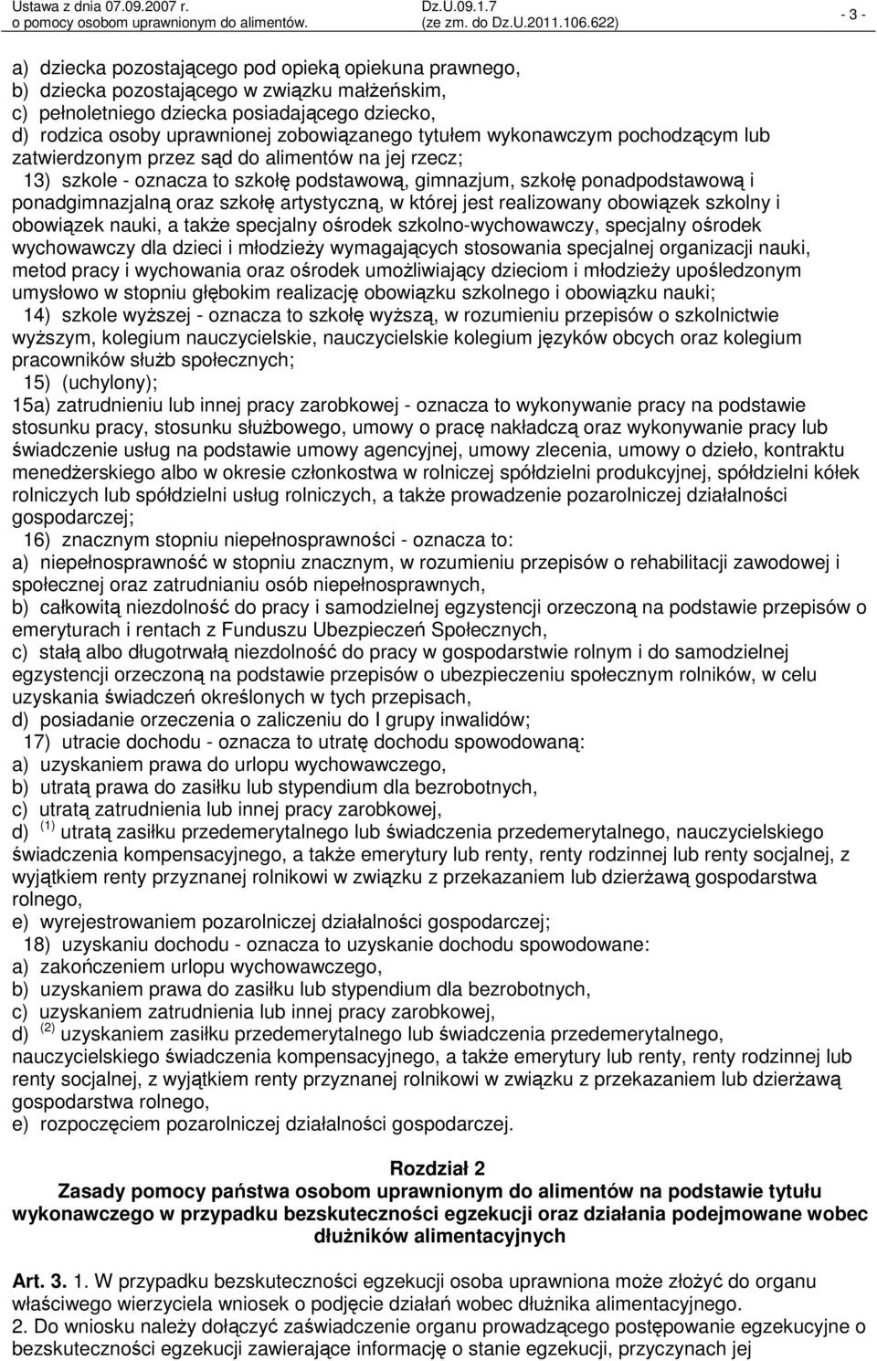 artystyczną, w której jest realizowany obowiązek szkolny i obowiązek nauki, a także specjalny ośrodek szkolno-wychowawczy, specjalny ośrodek wychowawczy dla dzieci i młodzieży wymagających stosowania