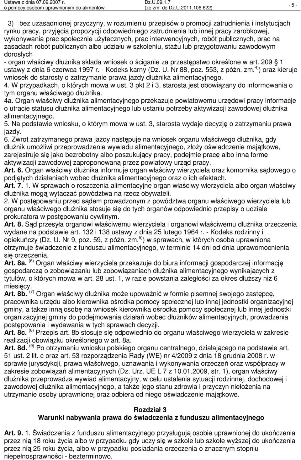 dłużnika składa wniosek o ściganie za przestępstwo określone w art. 209 1 ustawy z dnia 6 czerwca 1997 r. - Kodeks karny (Dz. U. Nr 88, poz. 553, z późn. zm.
