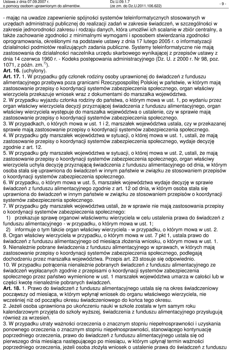określonymi na podstawie ustawy z dnia 17 lutego 2005 r. o informatyzacji działalności podmiotów realizujących zadania publiczne.