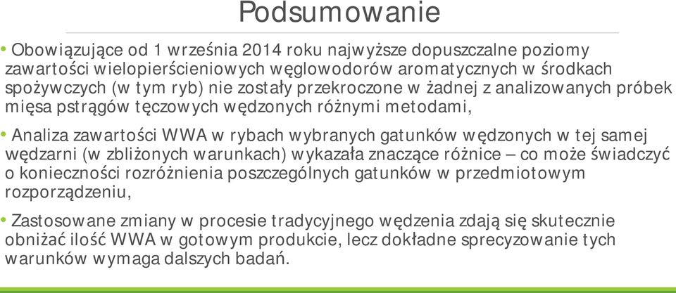 dzonych w tej samej dzarni (w zbli onych warunkach) wykaza a znacz ce ró nice co mo e wiadczy o konieczno ci rozró nienia poszczególnych gatunków w przedmiotowym rozporz