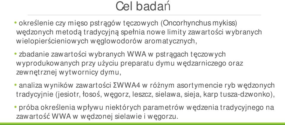 dzarniczego oraz zewn trznej wytwornicy dymu, analiza wyników zawarto ci WWA4 w ró nym asortymencie ryb w dzonych tradycyjnie (jesiotr, oso, w gorz,