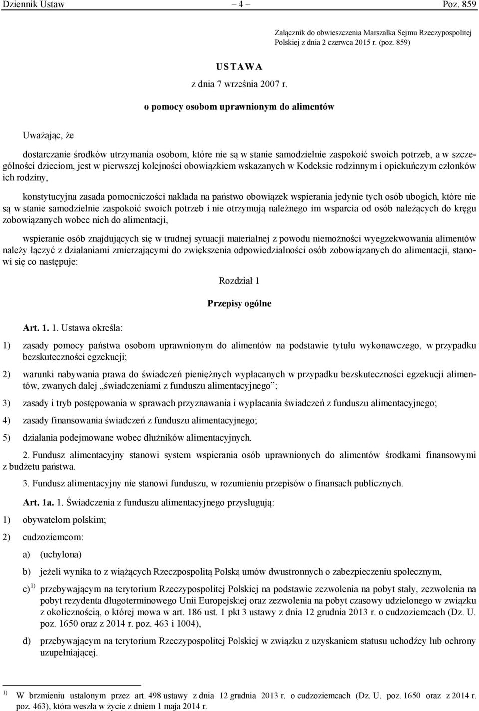 kolejności obowiązkiem wskazanych w Kodeksie rodzinnym i opiekuńczym członków ich rodziny, konstytucyjna zasada pomocniczości nakłada na państwo obowiązek wspierania jedynie tych osób ubogich, które