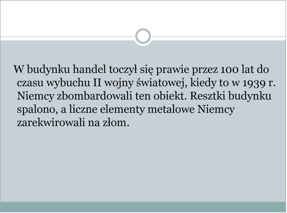 Niemcy zbombardowali ten obiekt.