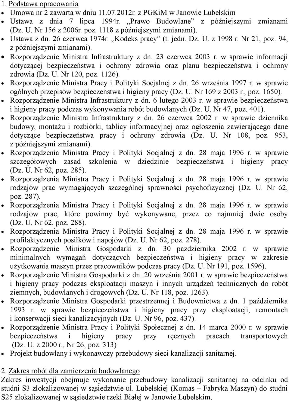 23 czerwca 2003 r. w sprawie informacji dotyczącej bezpieczeństwa i ochrony zdrowia oraz planu bezpieczeństwa i ochrony zdrowia (Dz. U. Nr 120, poz. 1126).