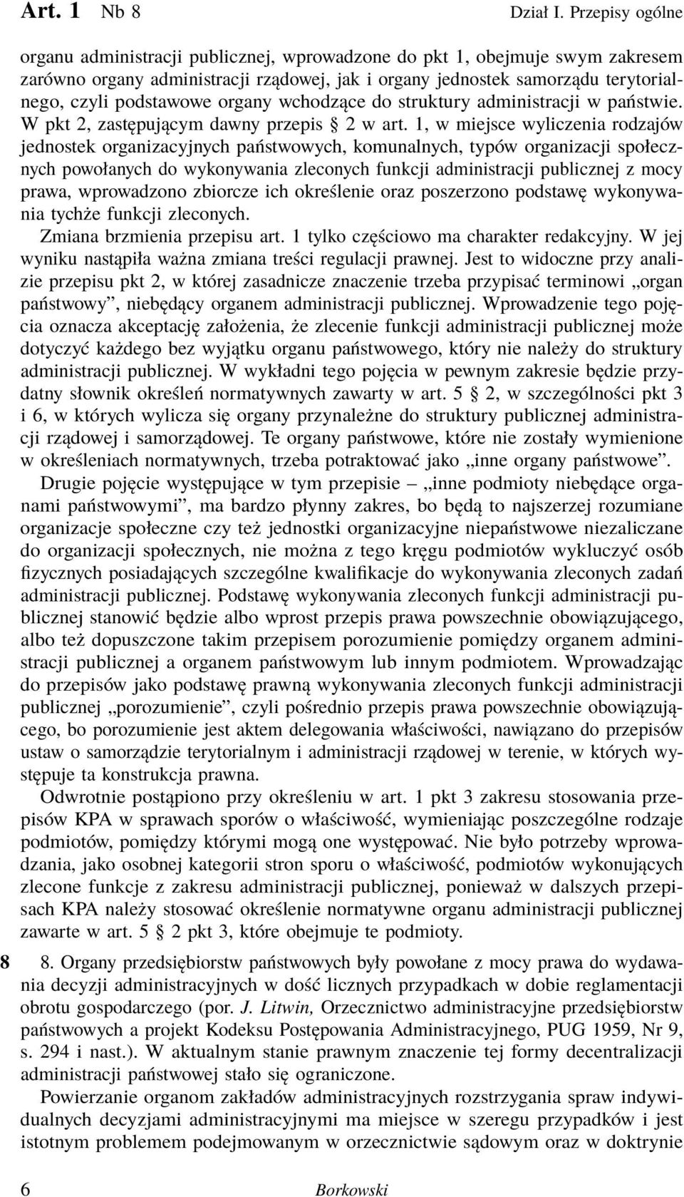 organy wchodzące do struktury administracji w państwie. W pkt 2, zastępującym dawny przepis 2 w art.