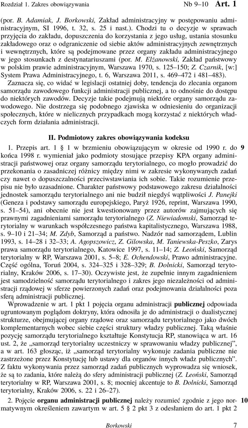 wewnętrznych, które są podejmowane przez organy zakładu administracyjnego w jego stosunkach z destynatariuszami (por. M.