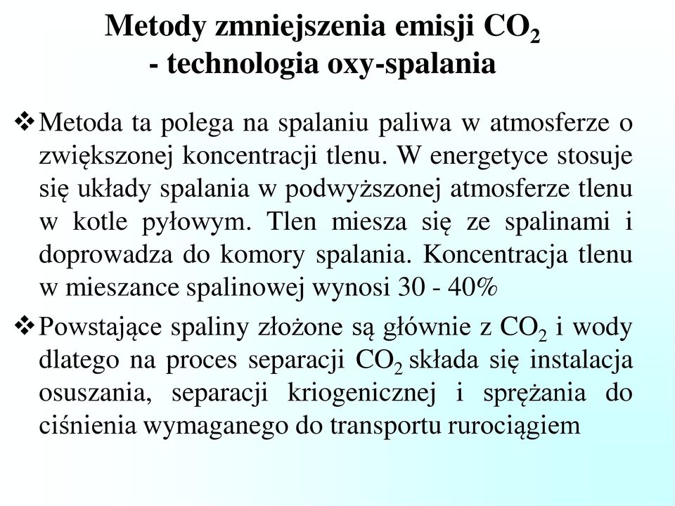 Tlen miesza się ze spalinami i doprowadza do komory spalania.
