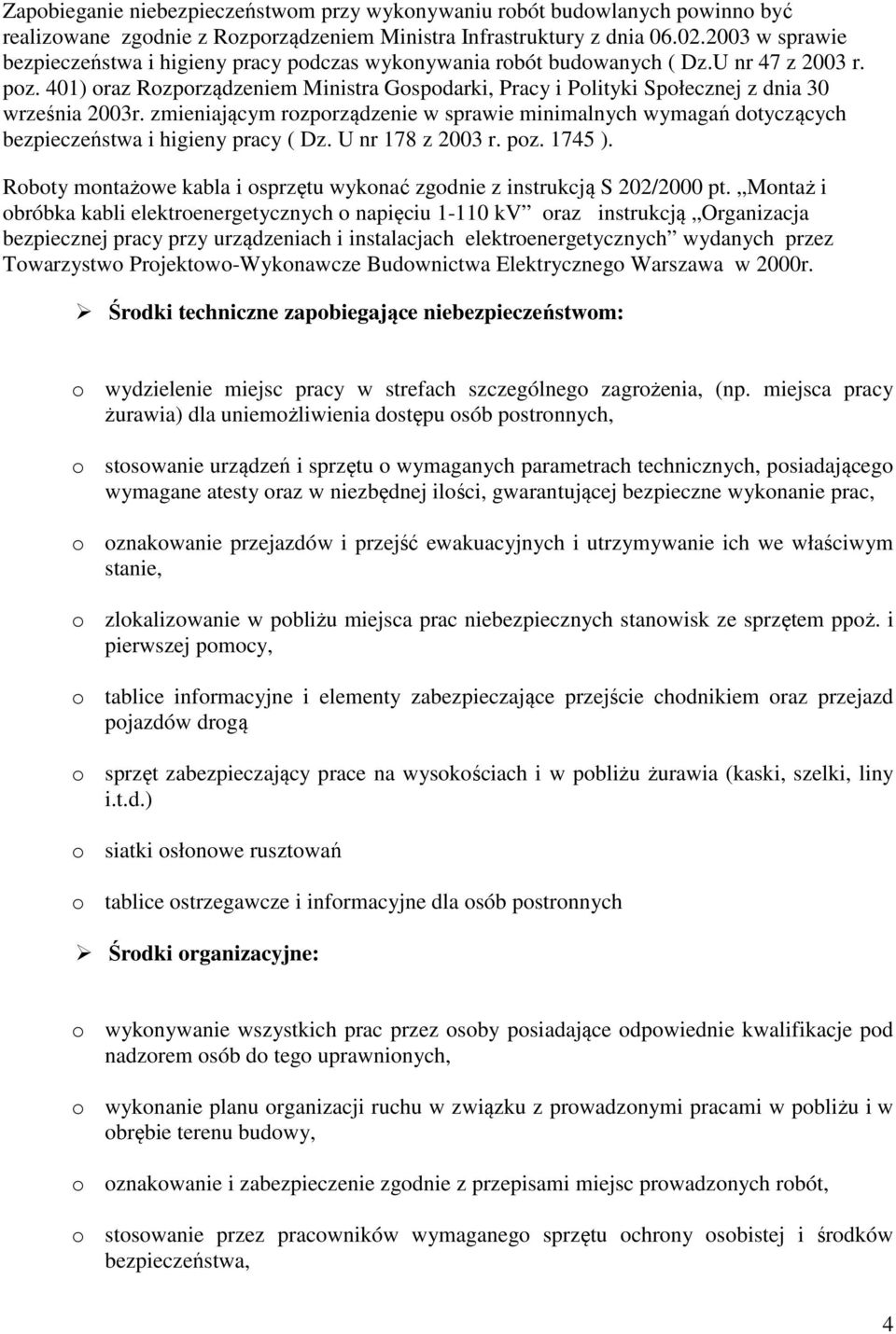 401) oraz Rozporządzeniem Ministra Gospodarki, Pracy i Polityki Społecznej z dnia 30 września 2003r.