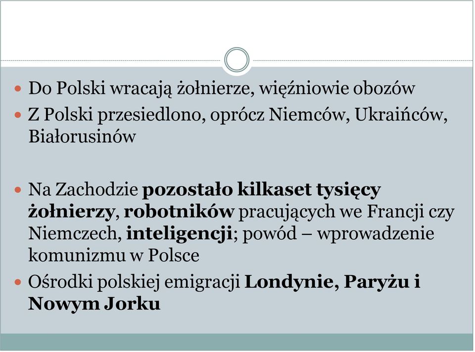 żołnierzy, robotników pracujących we Francji czy Niemczech, inteligencji; powód