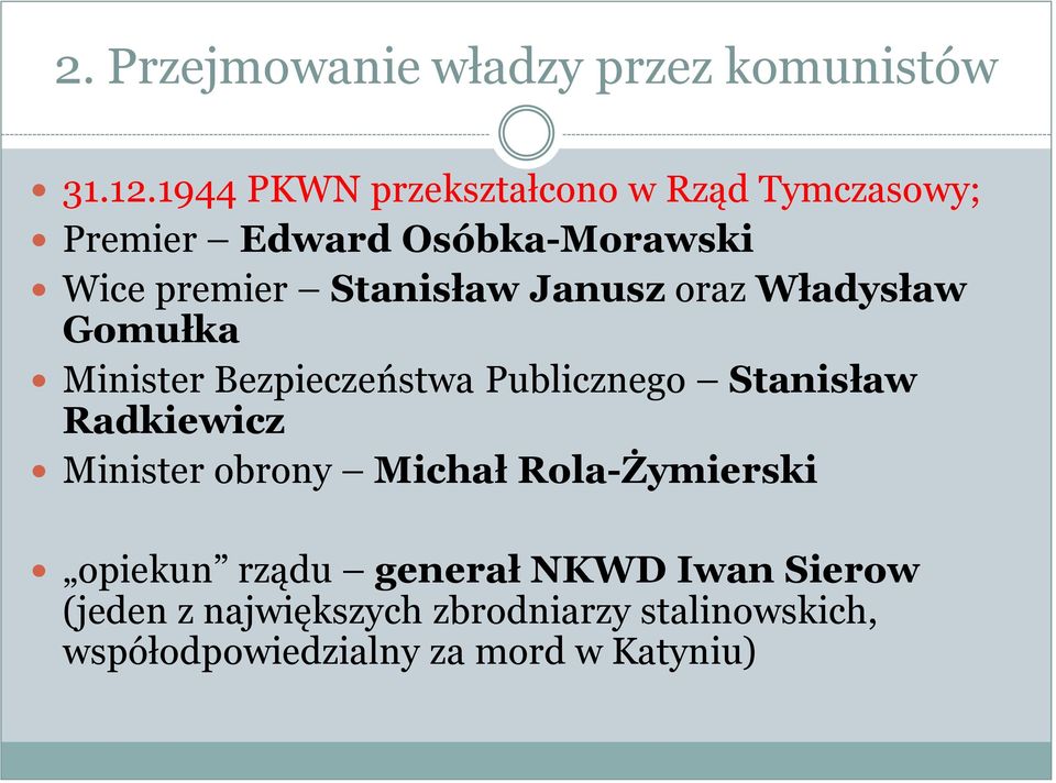 Janusz oraz Władysław Gomułka Minister Bezpieczeństwa Publicznego Stanisław Radkiewicz Minister